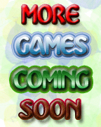 More Games Coming Soon